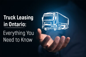 Truck Leasing in Ontario